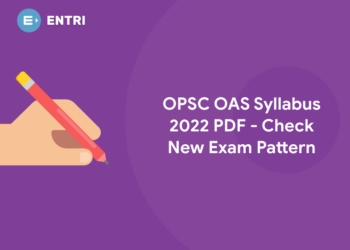 OPSC OAS Syllabus 2022 PDF - Check New Exam Pattern