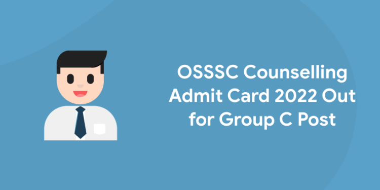 OSSSC Counselling Admit Card 2022 Out for Group C Post