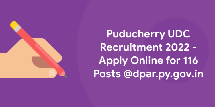 Puducherry UDC Recruitment 2022 - Apply Online for 116 Posts @dpar.py.gov.in (1)