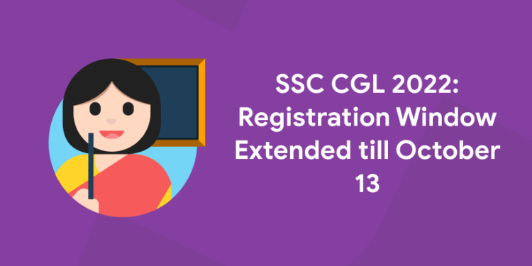 SSC CGL 2022 Registration Window Extended till October 13