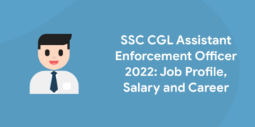 SSC CGL Assistant Enforcement Officer 2022: Job Profile, Salary and ...