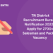 TN District Recruitment Bureau Notification 2022 - Apply for 2700+ Salesman and Packer Vacancy