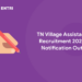 TN Village Assistant Recruitment 2022 Notification Out