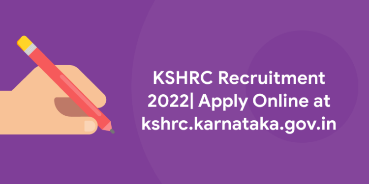 KSHRC Recruitment 2022| Apply Online at kshrc.karnataka.gov.in