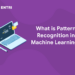 What is Pattern Recognition in Machine Learning?