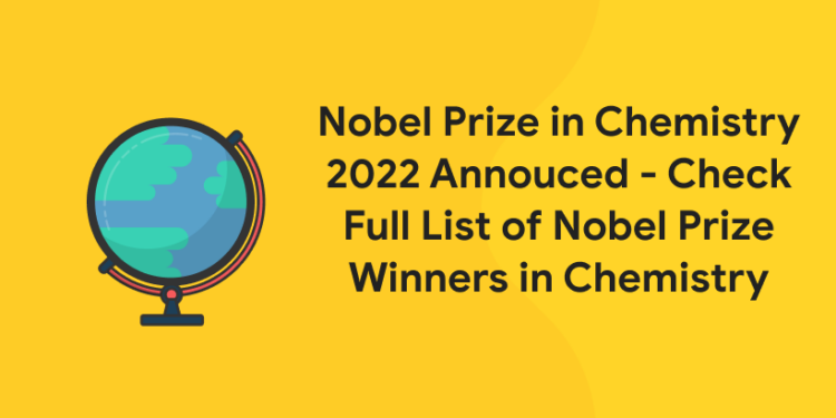 Nobel Prize in Chemistry 2022 Annouced - Check Full List of Nobel Prize Winners in Chemistry
