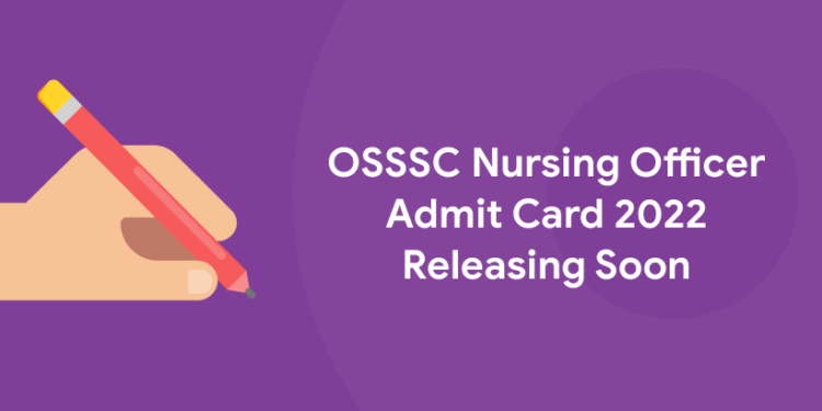 OSSSC Nursing Officer Admit Card 2022 Releasing Soon