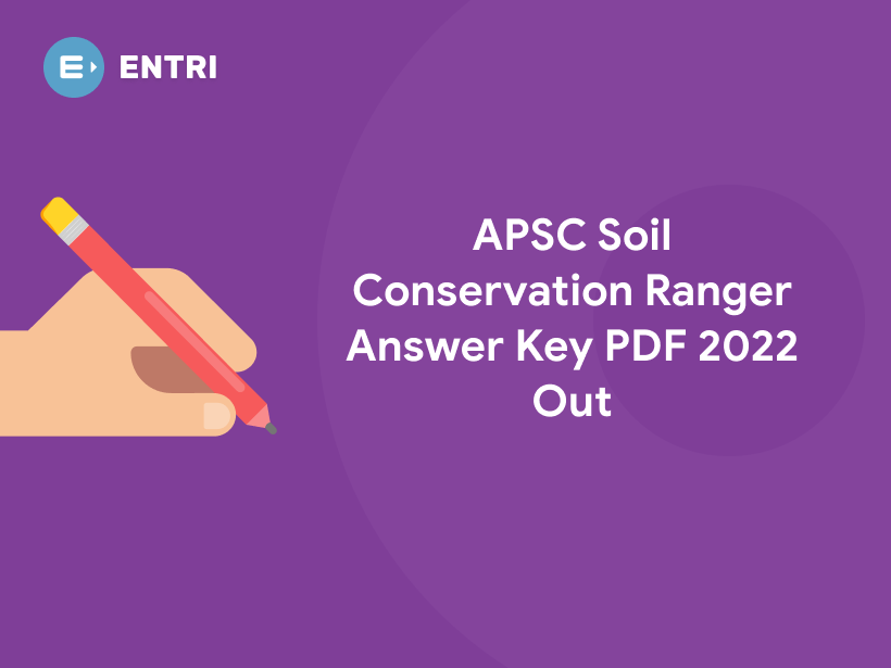 APSC Soil Conservation Ranger (SCR) Answer Key PDF 2022 Out Entri Blog