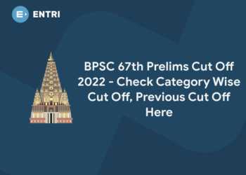 BPSC 67th Prelims Cut Off 2022 – Check Category Wise Cut Off, Previous Cut Off Here