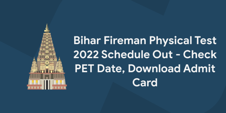 Bihar Fireman Physical Test 2022 Schedule Out – Check PET Date, Download Admit Card