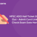 HPSC ADO Hall Ticket 2022 Out – Admit Card Link, Check Exam Date Here