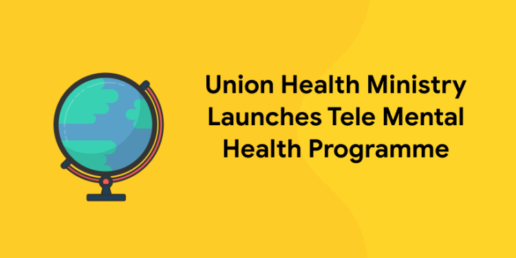 Union Health Ministry Launches Tele Mental Health Programme