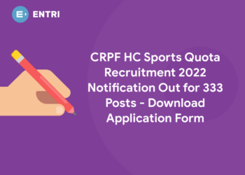 CRPF HC Sports Quota Recruitment 2022 Notification Out for 322 Posts – Download Application Form