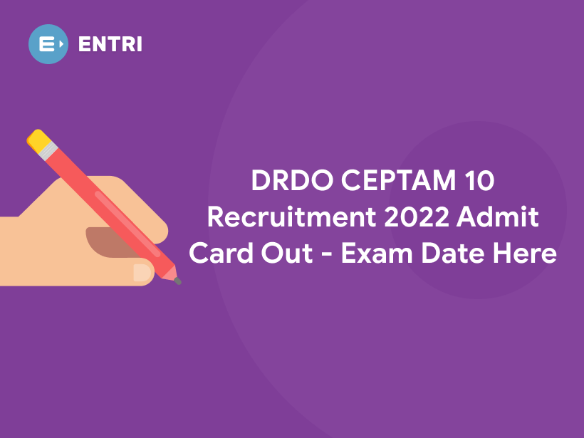 Drdo Ceptam 10 Recruitment 2022 Admit Card Out Exam Date Exam