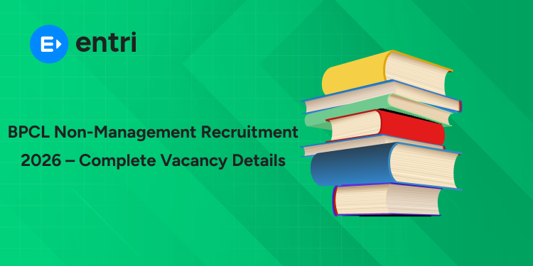 BPCL Non-Management Recruitment 2026 – Complete Vacancy Details, Post-wise & Category-wise Updates