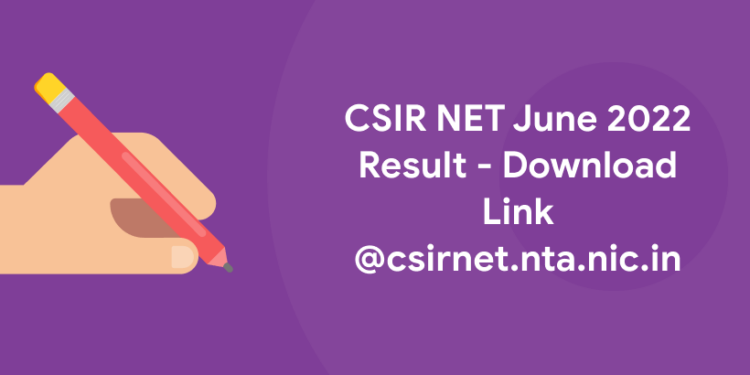 CSIR NET June 2022 Result - Download Link @csirnet.nta.nic.in