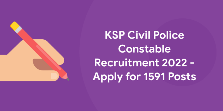 KSP Civil Police Constable Recruitment 2022 - Apply for 1591 Posts