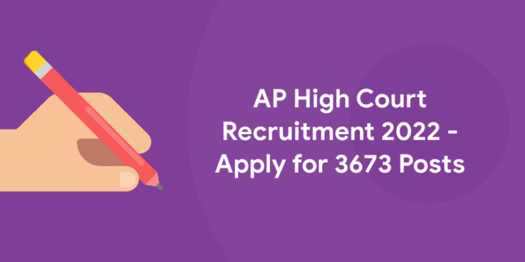 AP High Court Recruitment 2022 - Apply for 3673 Posts