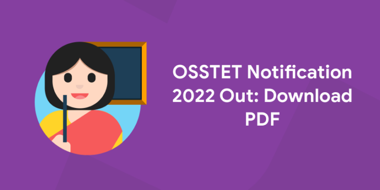 OSSTET Notification 2022 Out: Download PDF
