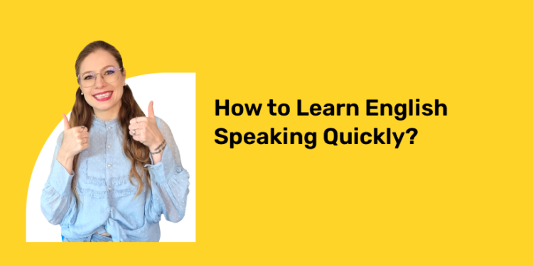 How to Learn English Speaking Quickly? - Tips, Online Courses