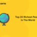 Top 20 Richest People in The World