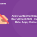Army Cantonment Board Recruitment 2022 - Exam Date, Apply Online