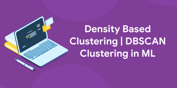 Density Based Clustering | DBSCAN Clustering in ML