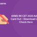 AIIMS INI CET 2023 Admit Card Out - Download Link, Check Here