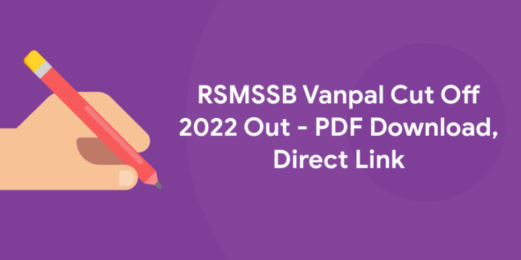 RSMSSB Vanpal Cut Off 2022 Out - PDF Download, Direct Link