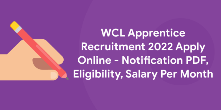 WCL Apprentice Recruitment 2022 Apply Online - Notification PDF, Eligibility, Salary Per Month