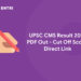 UPSC CMS Result 2022 PDF Out - Cut Off Score, Direct Link