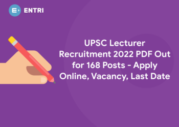 UPSC Lecturer Recruitment 2022 PDF Out for 168 Posts - Apply Online, Vacancy, Last Date