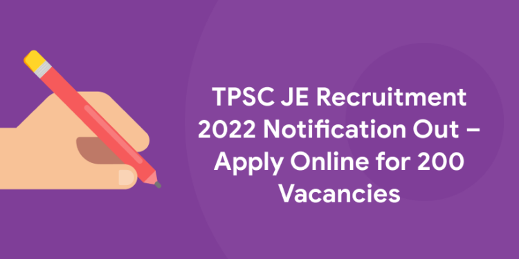 TPSC JE Recruitment 2022 Notification Out – Apply Online for 200 Vacancies