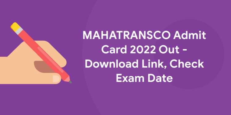 MAHATRANSCO Admit Card 2022 Out - Download Link, Check Exam Date