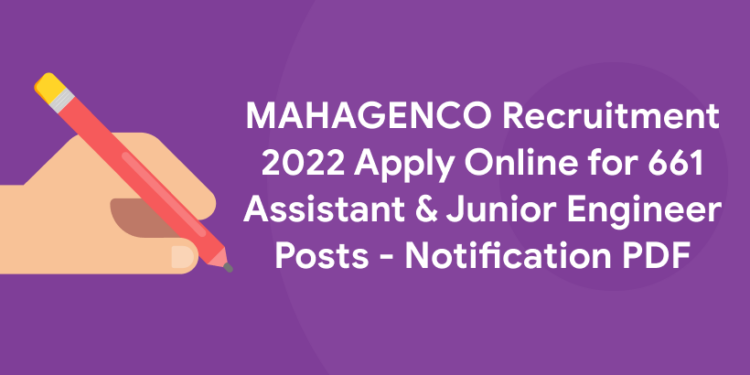 MAHAGENCO Recruitment 2022 Apply Online for 661 Assistant & Junior Engineer Posts - Notification PDF