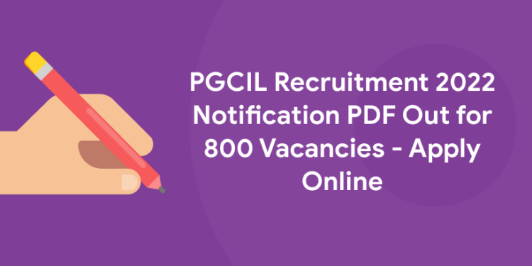 PGCIL Recruitment 2022 Notification PDF Out for 800 Vacancies - Apply Online