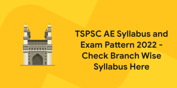 TSPSC AE Syllabus and Exam Pattern 2022 - Check Branch Wise Syllabus Here