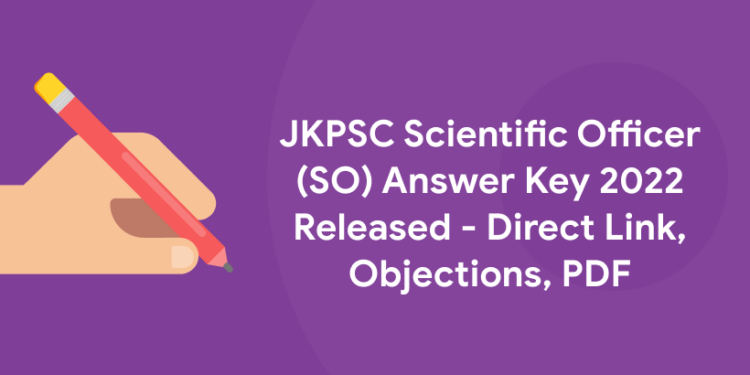 JKPSC Scientific Officer (SO) Answer Key 2022 Released - Direct Link, Objections, PDF