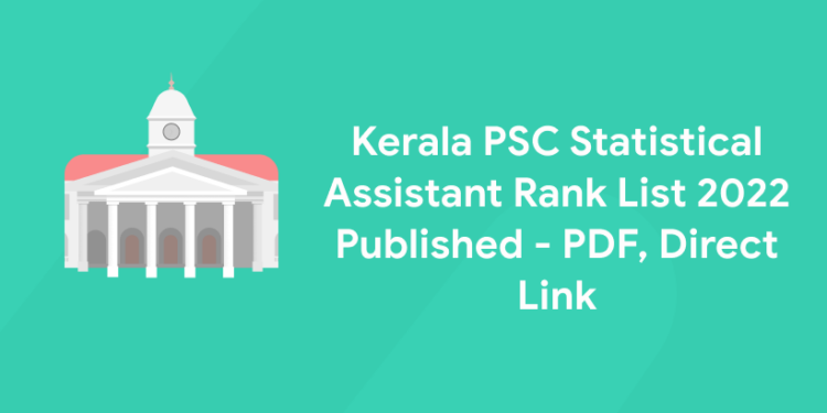 Kerala PSC Statistical Assistant Rank List 2022 Published - PDF, Direct Link