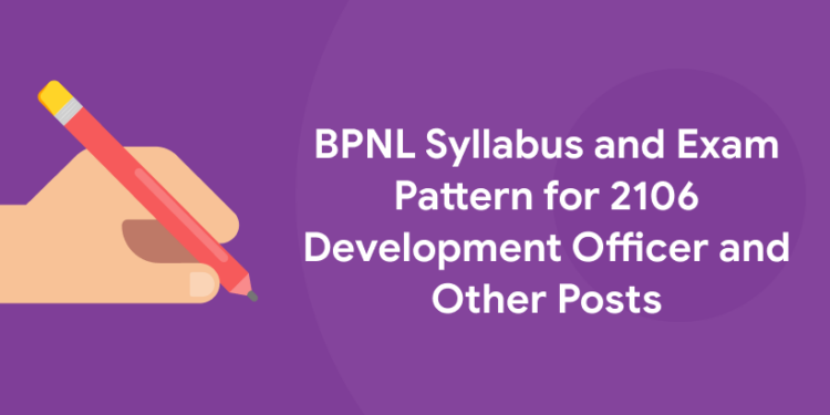 BPNL Syllabus and Exam Pattern for 2106 Development Officer and Other Posts