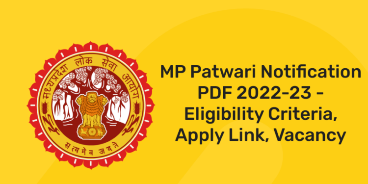 MP Patwari Notification PDF 2022-23 - Eligibility Criteria, Apply Link, Vacancy