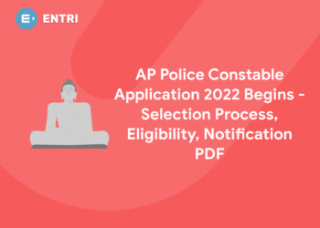 AP Police Constable Application 2022 Begins - Selection Process, Eligibility, Notification PDF