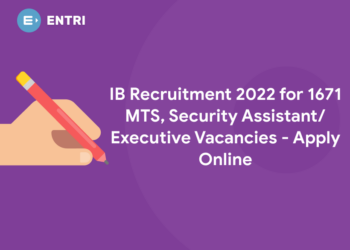 IB Recruitment 2022 for 1671 MTS, Security Assistant/Executive Vacancies - Apply Online