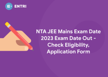 NTA JEE Mains Exam Date 2023 Exam Date Out - Check Eligibility, Application Form