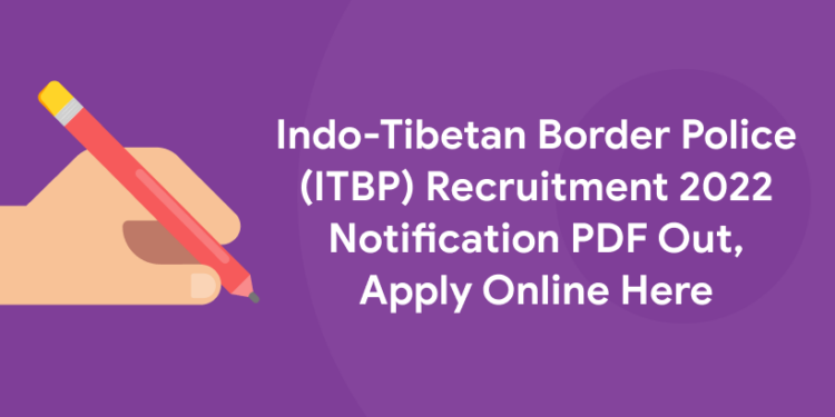 Indo-Tibetan Border Police (ITBP) Recruitment 2022 Notification PDF Out,  Apply Online Here - Entri Blog