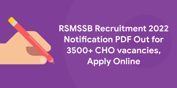 RSMSSB Recruitment 2022 Notification PDF Out for 3500+ CHO vacancies, Apply Online