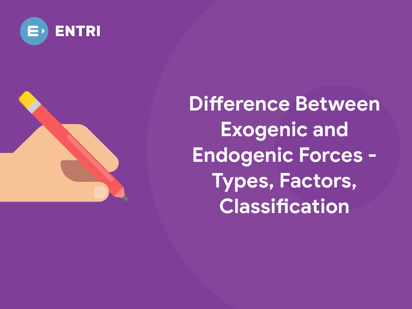 difference-between-exogenic-and-endogenic-forces-types-factors