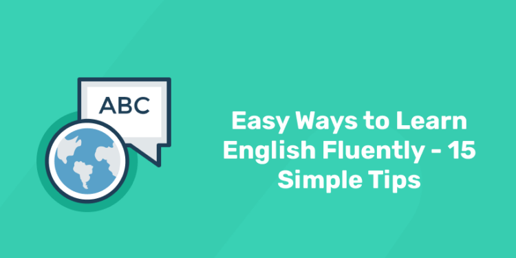 Easy Ways to Learn English Fluently