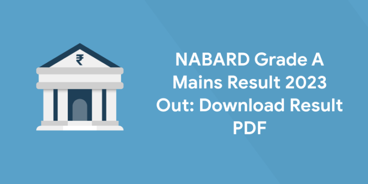 NABARD Grade A Mains Result