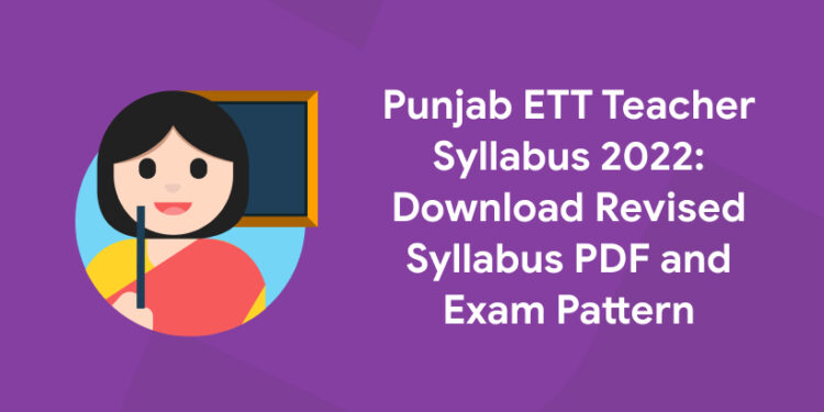 Punjab ETT Teacher Syllabus 2022
